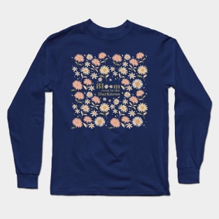 "Bloom even in the darkness" Watercolor Flowers Design - Pattern Long Sleeve T-Shirt